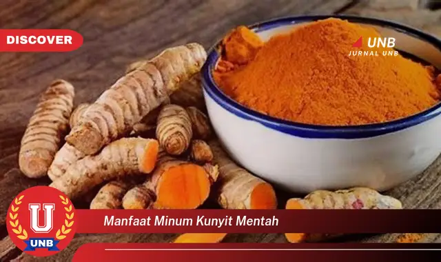 manfaat minum kunyit mentah