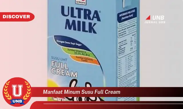 manfaat minum susu full cream manfaat minum susu full cream