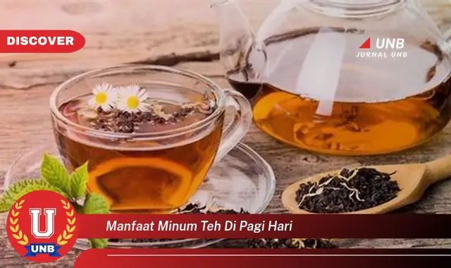 manfaat minum teh di pagi hari manfaat minum teh di pagi hari