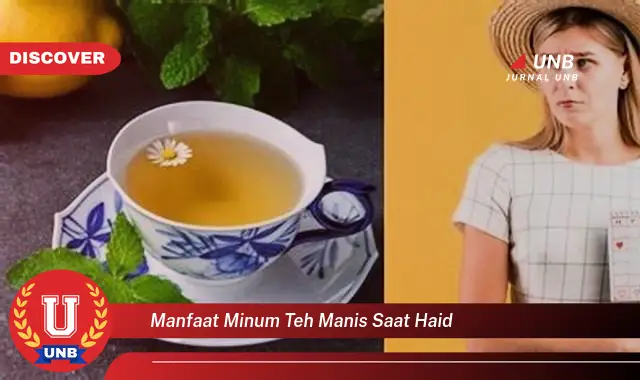 manfaat minum teh manis saat haid manfaat minum teh manis saat haid