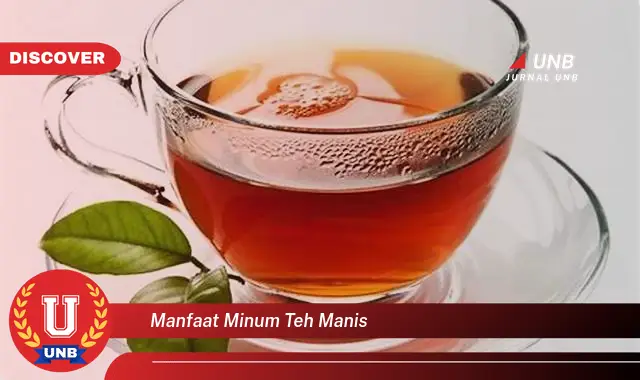 manfaat minum teh manis