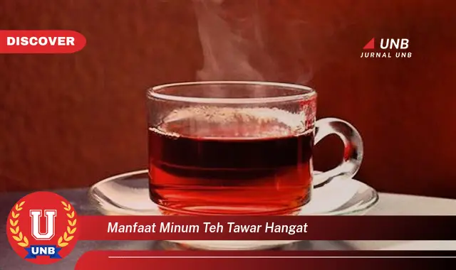 manfaat minum teh tawar hangat