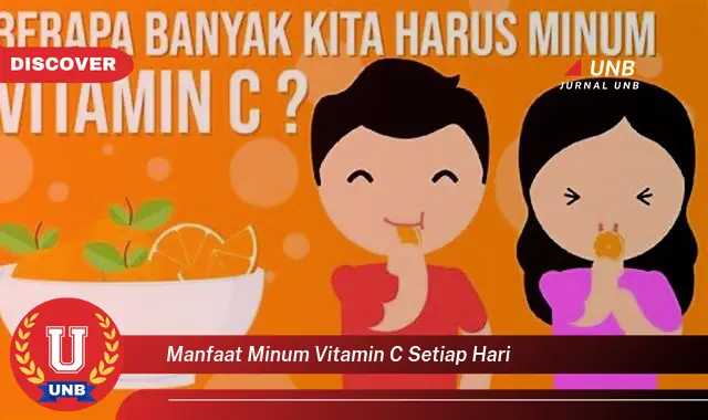 manfaat minum vitamin c setiap hari manfaat minum vitamin c setiap hari