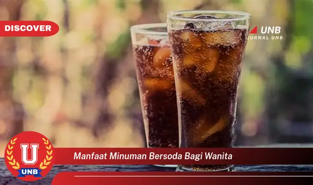 manfaat minuman bersoda bagi wanita manfaat minuman bersoda bagi wanita