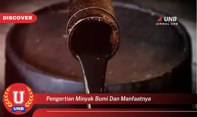 pengertian minyak bumi dan manfaatnya