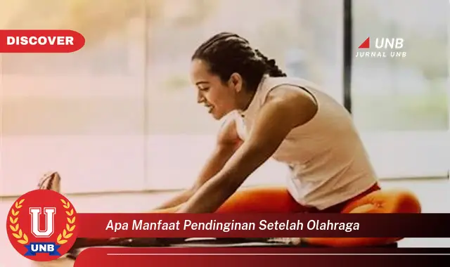 apa manfaat pendinginan setelah olahraga