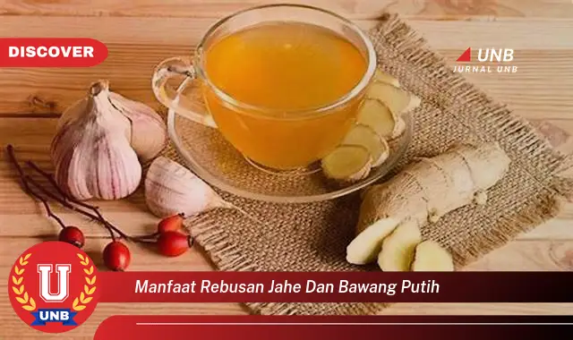 manfaat rebusan jahe dan bawang putih