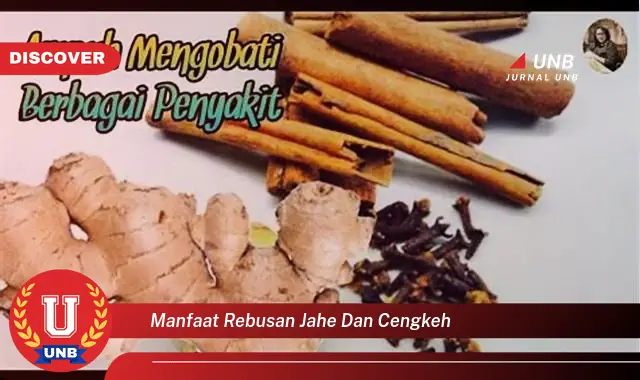 manfaat rebusan jahe dan cengkeh