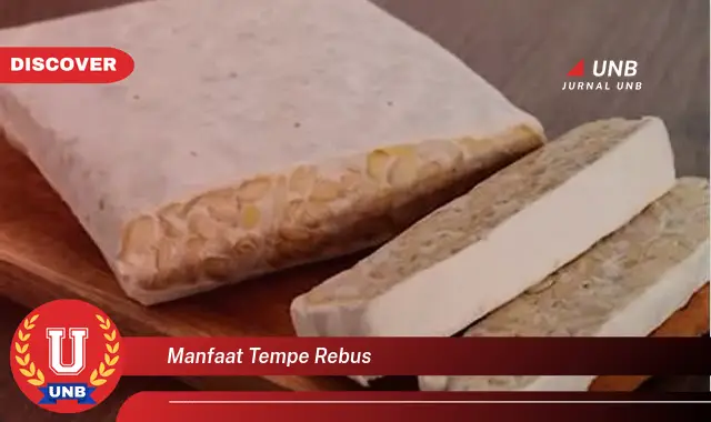 Ketahui 10 Manfaat Tempe Rebus yang Jarang Diketahui