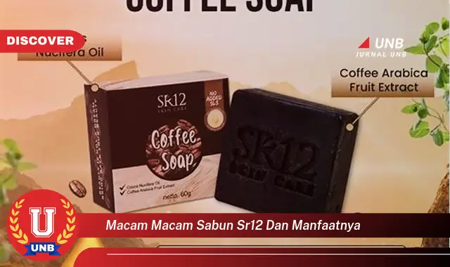 macam macam sabun sr12 dan manfaatnya