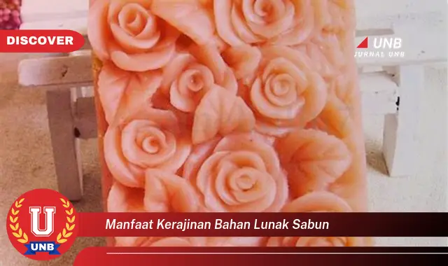 manfaat kerajinan bahan lunak sabun manfaat kerajinan bahan lunak sabun