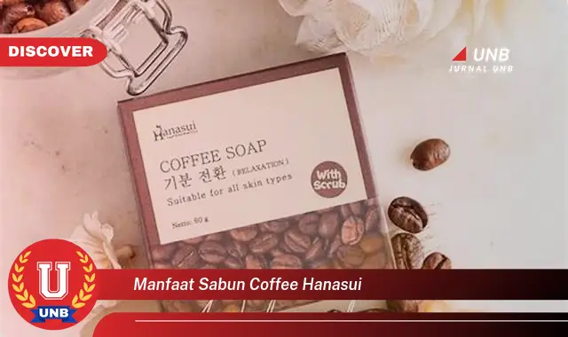 manfaat sabun coffee hanasui
