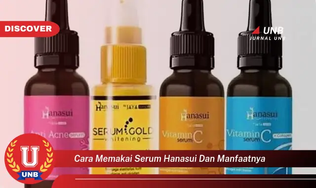 cara memakai serum hanasui dan manfaatnya