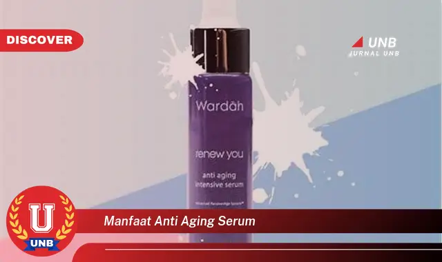manfaat anti aging serum