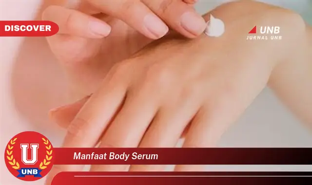 manfaat body serum