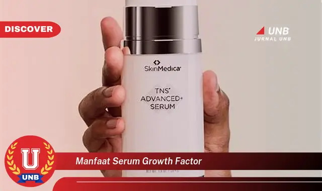 manfaat serum growth factor