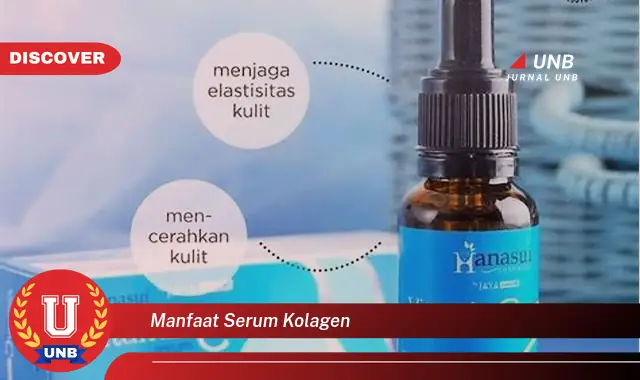 manfaat serum kolagen manfaat serum kolagen