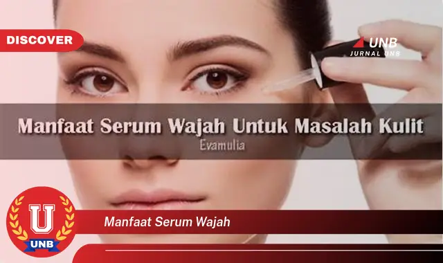 manfaat serum wajah manfaat serum wajah