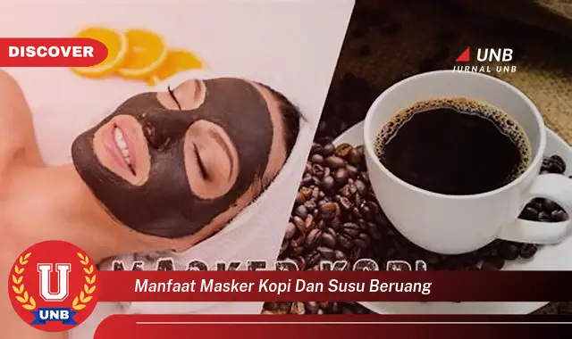 manfaat masker kopi dan susu beruang