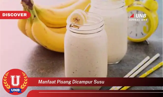 manfaat pisang dicampur susu manfaat pisang dicampur susu