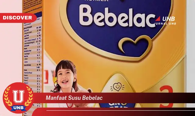 manfaat susu bebelac manfaat susu bebelac