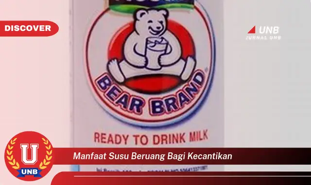 manfaat susu beruang bagi kecantikan