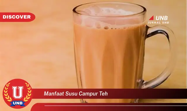 manfaat susu campur teh