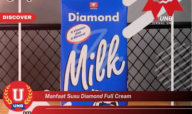 manfaat susu diamond full cream