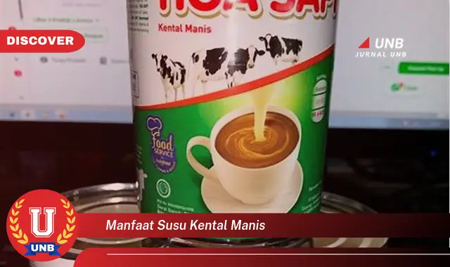 manfaat susu kental manis