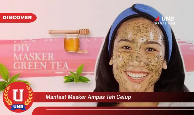 manfaat masker ampas teh celup manfaat masker ampas teh celup