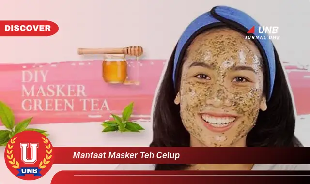 manfaat masker teh celup manfaat masker teh celup