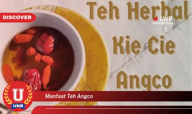 manfaat teh angco