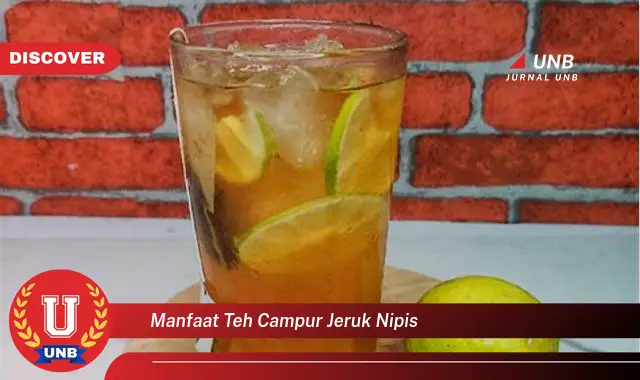 manfaat teh campur jeruk nipis