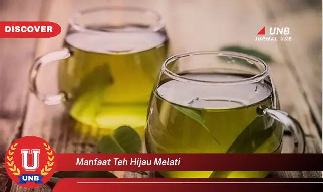 manfaat teh hijau melati manfaat teh hijau melati