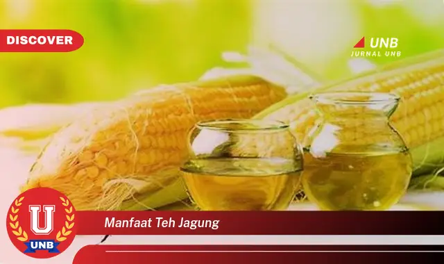 manfaat teh jagung
