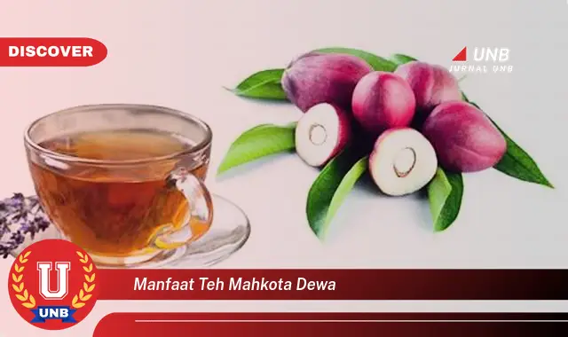 manfaat teh mahkota dewa