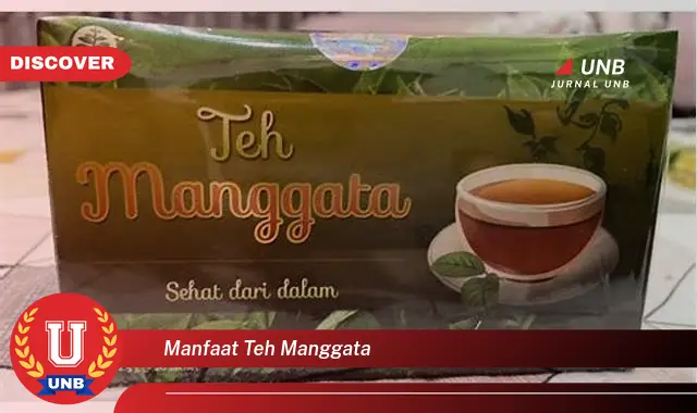 manfaat teh manggata