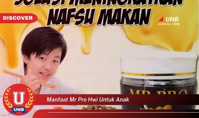 manfaat mr pro hwi untuk anak