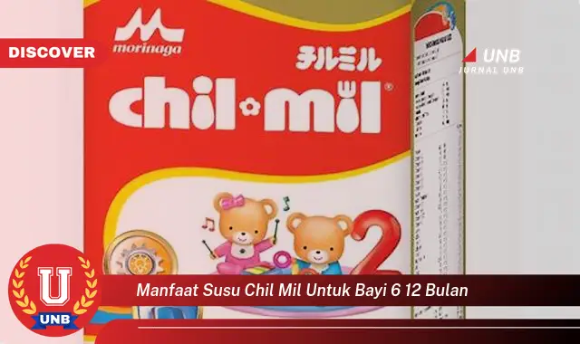 manfaat susu chil mil untuk bayi 6 12 bulan manfaat susu chil mil untuk bayi 6 12 bulan