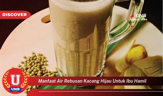 manfaat air rebusan kacang hijau untuk ibu hamil manfaat air rebusan kacang hijau untuk ibu hamil