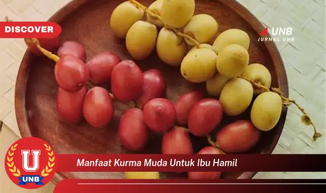 manfaat kurma muda untuk ibu hamil