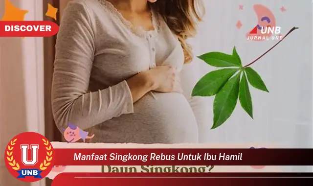 manfaat singkong rebus untuk ibu hamil