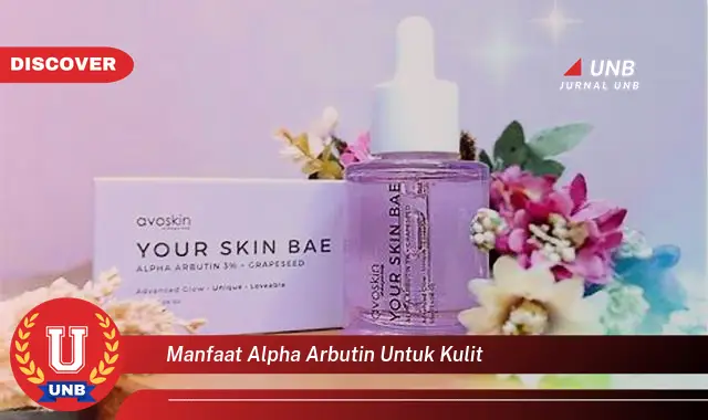 manfaat alpha arbutin untuk kulit