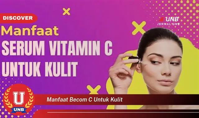 manfaat becom c untuk kulit