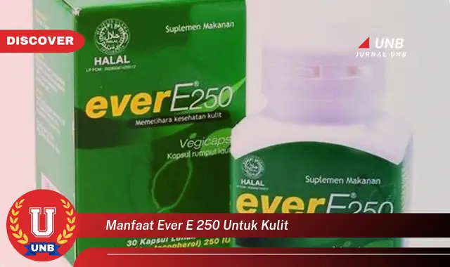 manfaat ever e 250 untuk kulit manfaat ever e 250 untuk kulit