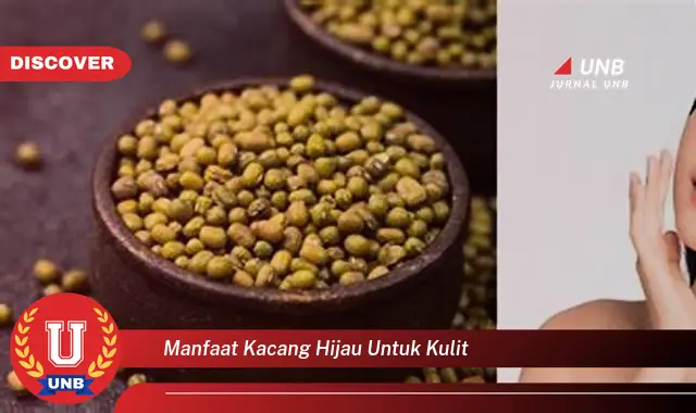 manfaat kacang hijau untuk kulit manfaat kacang hijau untuk kulit