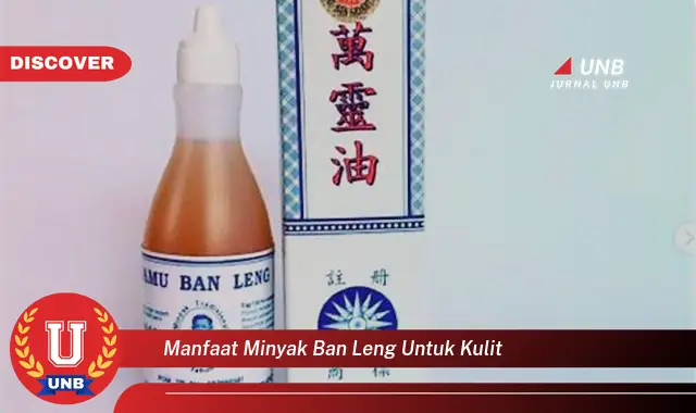 manfaat minyak ban leng untuk kulit