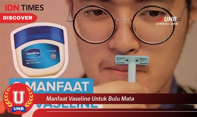 manfaat vaseline untuk bulu mata