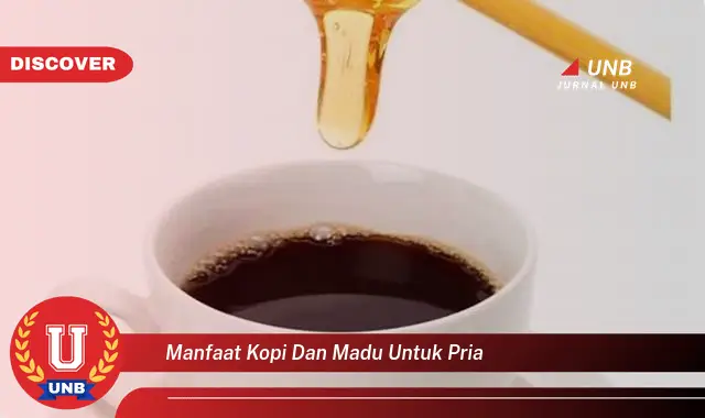 manfaat kopi dan madu untuk pria