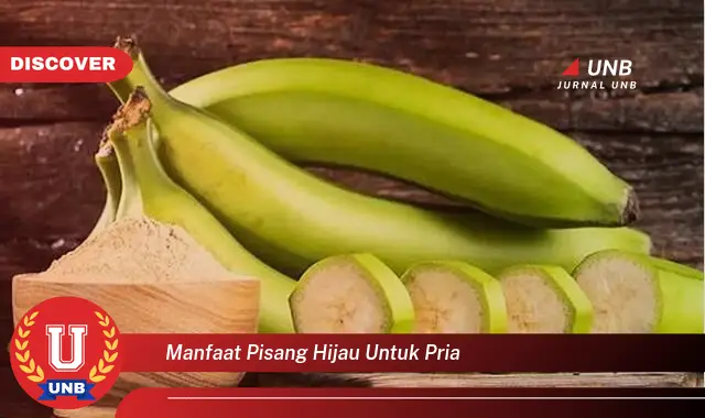 manfaat pisang hijau untuk pria manfaat pisang hijau untuk pria